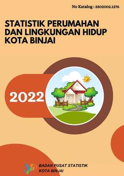 Statistik Perumahan Dan Lingkungan Hidup Kota Binjai 2022