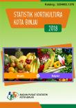 Statistics of Horticulture in Binjai Municipality 2018