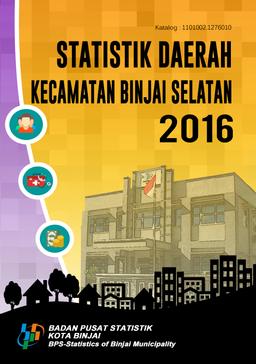 Statistik Daerah Kecamatan Binjai Selatan 2016